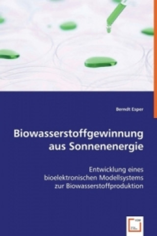 Kniha Biowasserstoffgewinnung aus Sonnenenergie Berndt Esper