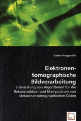 Книга Elektronen-tomographische Bildverarbeitung Sabine Pruggnaller