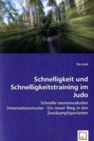 Książka Schnelligkeit und Schnelligkeitstraining im Judo Tilo Gold