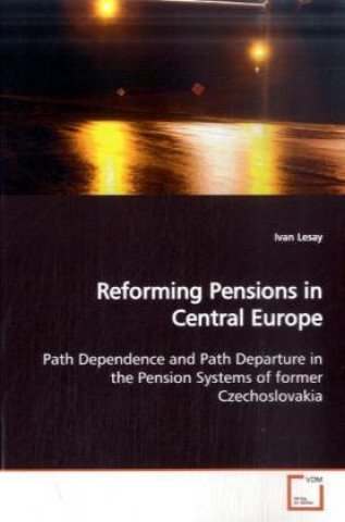 Kniha Reforming Pensions in Central Europe Ivan Lesay
