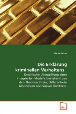 Book Die Erklärung kriminellen Verhaltens. Martin Zuber