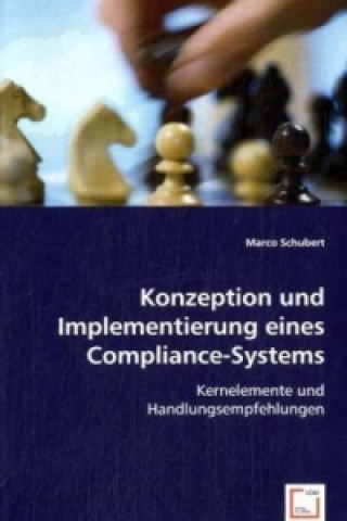 Kniha Konzeption und Implementierung eines Compliance-Systems Marco Schubert