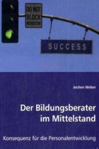 Könyv Der Bildungsberater im Mittelstand Jochen Weber