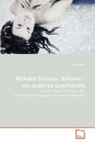 Книга Richard Strauss: Salome, ein anderes Geschlecht Jana Wolf