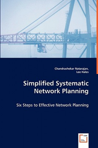 Книга Simplified Systematic Network Planning - Six Steps to Effective Network Planning Chandrashekar Natarajan