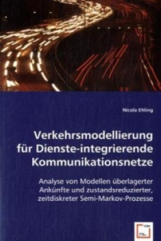 Libro Verkehrsmodellierung für Dienste-integrierende Kommunikationsnetze Nicola Ehling