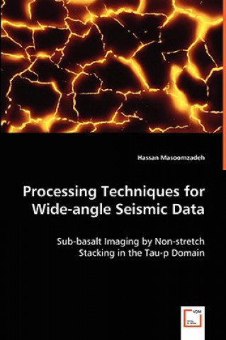 Knjiga Processing Techniques for Wide-angle Seismic Data Hassan Masoomzadeh