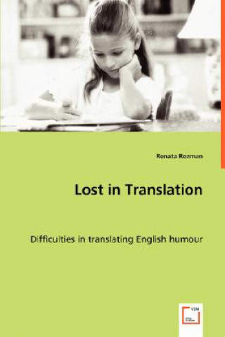 Knjiga Lost in Translation - Difficulties in translating English humour Renata Rozman