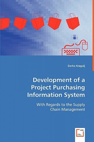 Buch Development of a Project Purchasing Information System Darko Kragulj