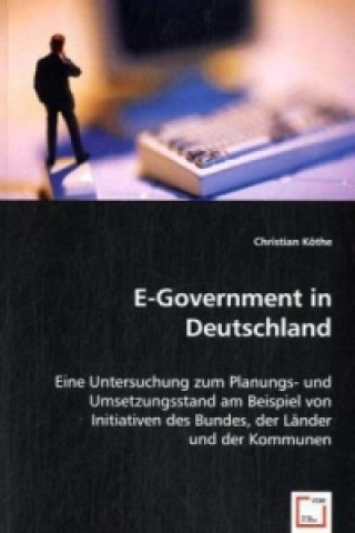 Książka E-Government in Deutschland Christian Köthe