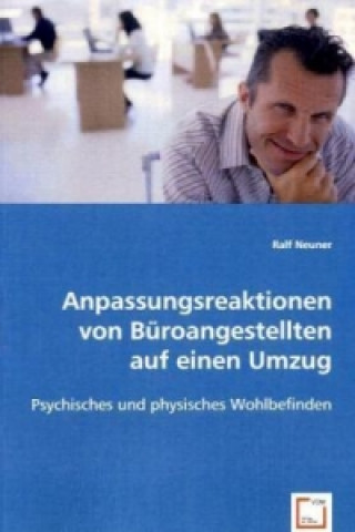 Kniha Anpassungsreaktionen von Büroangestelltenauf einen Umzug Ralf Neuner