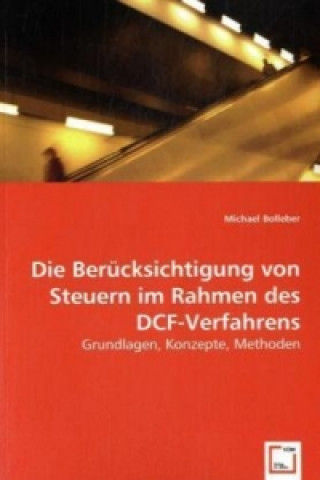 Buch Die Berücksichtigung von Steuern im Rahmen des DCF-Verfahrens Michael Bolleber