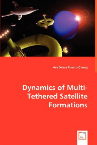 Książka Dynamics of Multi-Tethered Satellite Formations Ary Pizarro-Chong