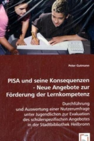 Kniha PISA und seine Konsequenzen - Neue Angebote zur Förderung der Lernkompetenz Peter Gutmann