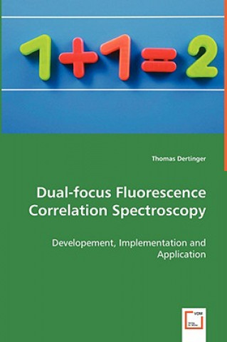 Buch Dual-focus Fluorescence Correlation Spectroscopy Thomas Dertinger