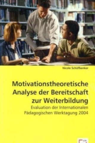 Kniha Motivationstheoretische Analyse der Bereitschaft zur Weiterbildung Nicole Schöfbenker