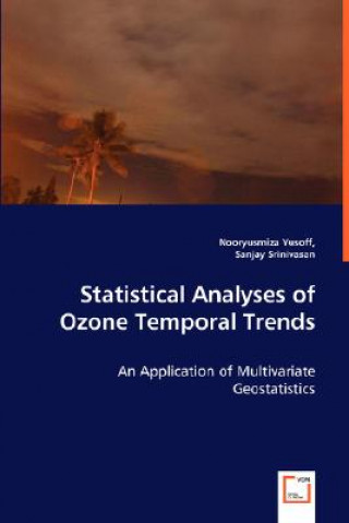 Carte Statistical Analyses of Ozone Temporal Trends - An Application of Multivariate Geostatistics Nooryusmiza Yusoff