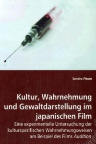 Könyv Kultur, Wahrnehmung und Gewaltdarstellung im japanischen Film Sandra Pitum