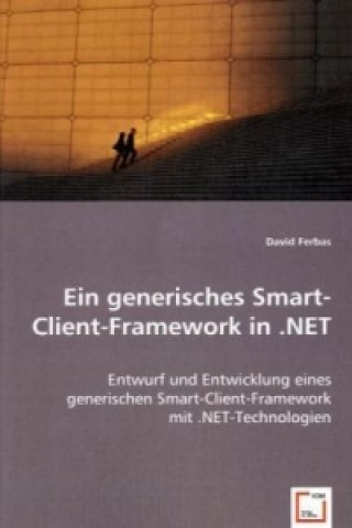 Knjiga Ein generisches Smart-Client-Framework in .NET David Ferbas