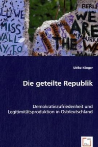Knjiga Die geteilte Republik Ulrike Klinger
