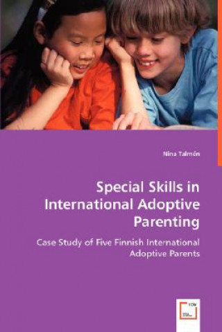 Könyv Special Skills in International Adoptive Parenting Nina Talmén