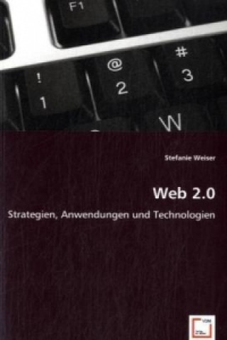 Könyv Web 2.0 Stefanie Weiser
