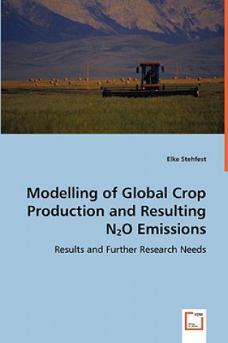 Carte Modelling of Global Crop Production and Resulting N2O Emissions Elke Stehfest