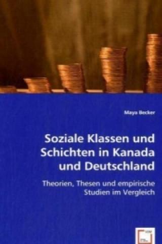 Книга Soziale Klassen und Schichten in Kanada und Deutschland Maya Becker