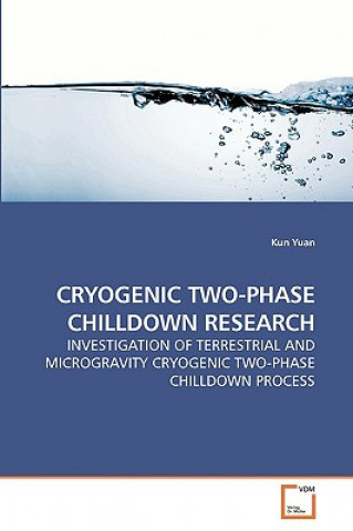 Kniha Cryogenic Two-Phase Chilldown Research Kun Yuan