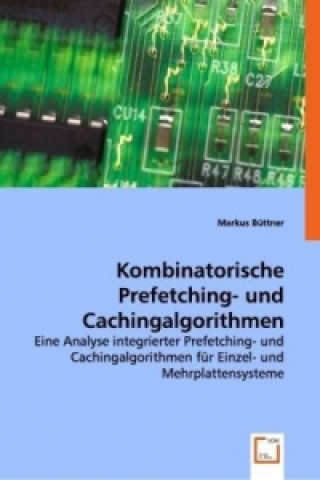 Könyv Kombinatorische Prefetching- und Cachingalgorithmen Markus Büttner