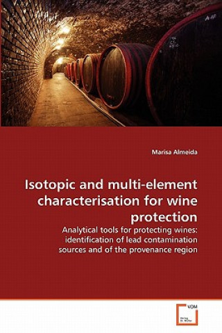 Kniha Isotopic and multi-element characterisation for wine protection Marisa Almeida