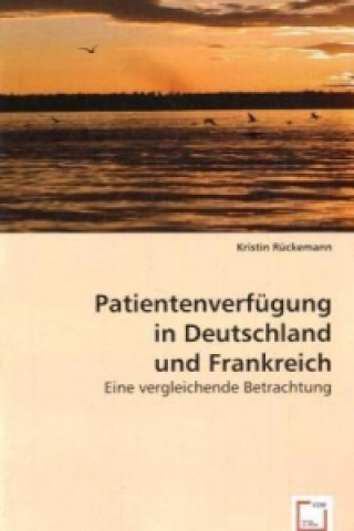 Kniha Patientenverfügung in Deutschland und Frankreich Kristin Rückemann
