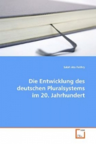 Könyv Die Entwicklung des deutschen Pluralsystems im 20. Jahrhundert Salah Ata Fakhry