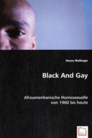Kniha Black And Gay Renzo Wellinger