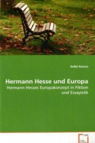 Knjiga Hermann Hesse und Europa Anikó Kurucz