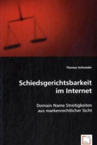 Книга Schiedsgerichtsbarkeit im Internet Thomas Schneider