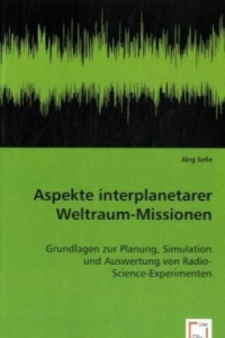Kniha Aspekte interplanetarer Weltraum-Missionen Jörg Selle