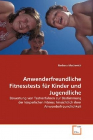 Book Anwenderfreundliche Fitnesstests für Kinder und Jugendliche Barbara Machreich