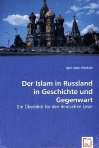 Kniha Der Islam in Russland in Geschichte und Gegenwart Igor Linse-Vriukalo