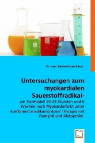 Kniha Untersuchungen zum myokardialen Sauerstoffradikal-Stoffwechsel Sabine-Susan Schulz