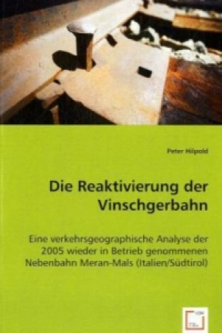 Knjiga Die Reaktivierung der Vinschgerbahn Peter Hilpold