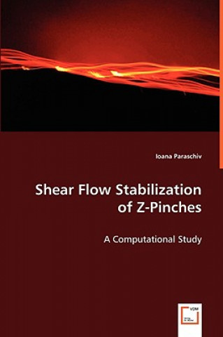 Könyv Shear Flow Stabilization of Z-Pinches Ioana Paraschiv