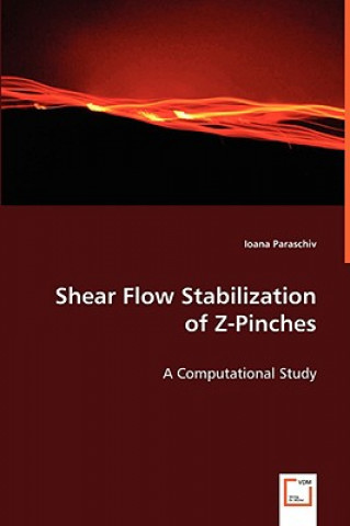 Livre Shear Flow Stabilization of Z-Pinches Ioana Paraschiv