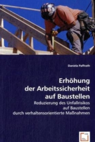 Könyv Erhöhung der Arbeitssicherheit auf Baustellen Daniela Paffrath