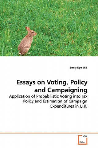 Книга Essays on Voting, Policy and Campaigning Sung-Kyu Lee