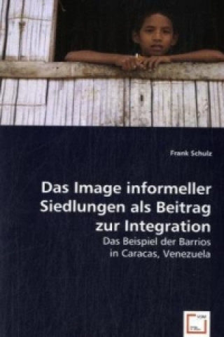 Książka Das Image informeller Siedlungen als Beitrag zur Integration Frank Schulz