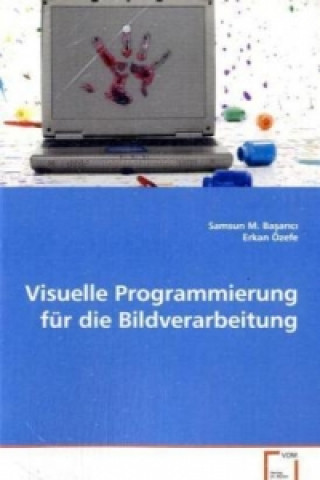 Knjiga Visuelle Programmierung für die Bildverarbeitung Samsun M. Basarici