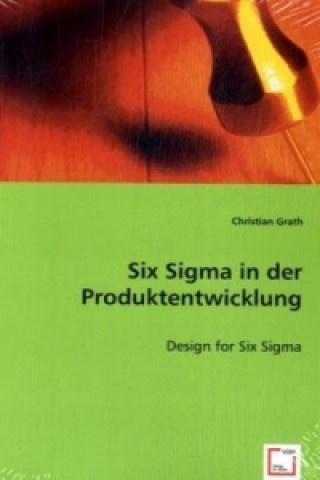 Книга Six Sigma in der Produktentwicklung Christian Grath