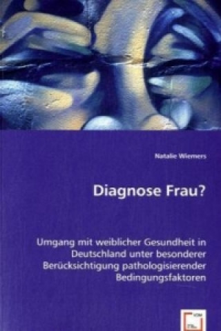 Livre Diagnose Frau? Natalie Wiemers