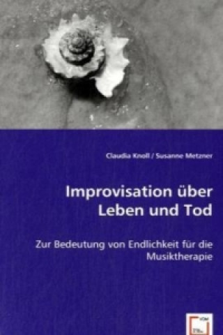 Book Improvisation über Leben und Tod Claudia Knoll